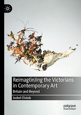 Livre Relié Reimag(in)ing the Victorians in Contemporary Art de Isobel Elstob