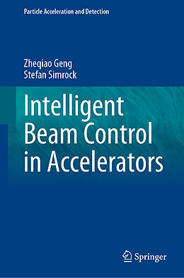 Livre Relié Intelligent Beam Control in Accelerators de Stefan Simrock, Zheqiao Geng