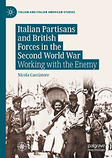 eBook (pdf) Italian Partisans and British Forces in the Second World War de Nicola Cacciatore