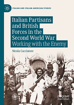 Couverture cartonnée Italian Partisans and British Forces in the Second World War de Nicola Cacciatore