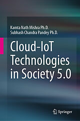 E-Book (pdf) Cloud-IoT Technologies in Society 5.0 von Kamta Nath Mishra Ph. D., Subhash Chandra Pandey Ph. D.