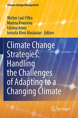 Couverture cartonnée Climate Change Strategies: Handling the Challenges of Adapting to a Changing Climate de 