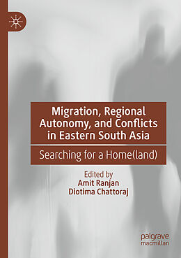 Kartonierter Einband Migration, Regional Autonomy, and Conflicts in Eastern South Asia von 