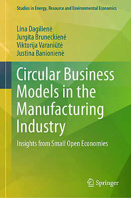 Livre Relié Circular Business Models in the Manufacturing Industry de Lina Dagilien , Justina Banionien , Viktorija Varani t 