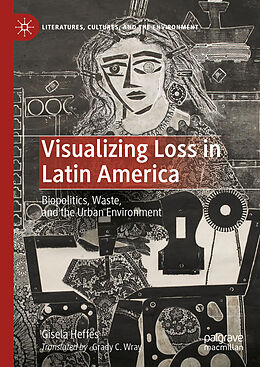 Livre Relié Visualizing Loss in Latin America de Gisela Heffes