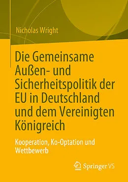 E-Book (pdf) Die Gemeinsame Außen- und Sicherheitspolitik der EU in Deutschland und dem Vereinigten Königreich von Nicholas Wright