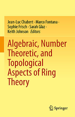 Livre Relié Algebraic, Number Theoretic, and Topological Aspects of Ring Theory de 