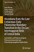 E-Book (pdf) Microbiota from the Late Cretaceous-Early Palaeocene Boundary Transition in the Deccan Intertrappean Beds of Central India von Ashu Khosla, Omkar Verma, Sachin Kania