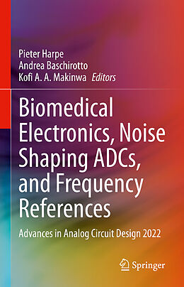 Livre Relié Biomedical Electronics, Noise Shaping ADCs, and Frequency References de 