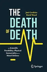 Kartonierter Einband The Death of Death von José Cordeiro, David Wood