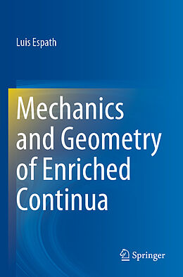 Couverture cartonnée Mechanics and Geometry of Enriched Continua de Luis Espath