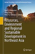 E-Book (pdf) Resources, Environment and Regional Sustainable Development in Northeast Asia von 