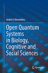 E-Book (pdf) Open Quantum Systems in Biology, Cognitive and Social Sciences von Andrei Y. Khrennikov