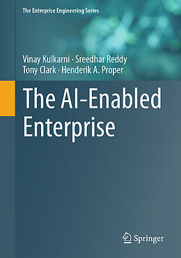 Kartonierter Einband The AI-Enabled Enterprise von Vinay Kulkarni, Henderik A. Proper, Tony Clark