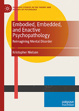 Fester Einband Embodied, Embedded, and Enactive Psychopathology von Kristopher Nielsen