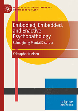 Kartonierter Einband Embodied, Embedded, and Enactive Psychopathology von Kristopher Nielsen