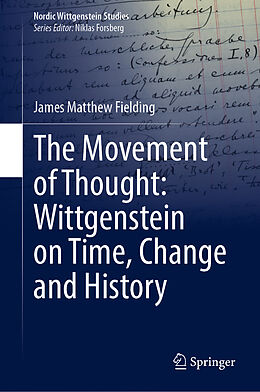 Livre Relié The Movement of Thought: Wittgenstein on Time, Change and History de James Matthew Fielding