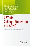 E-Book (pdf) CBT für College-Studenten mit ADHD von Arthur D. Anastopoulos, Joshua M. Langberg, Laura Hennis Besecker