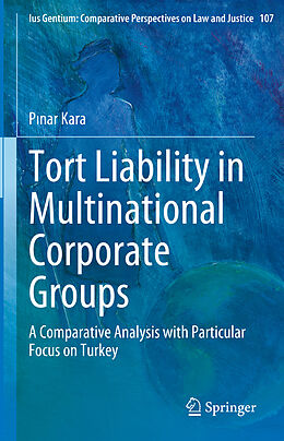 Livre Relié Tort Liability in Multinational Corporate Groups de P nar Kara