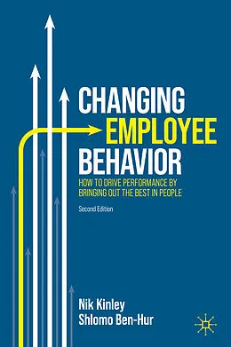E-Book (pdf) Changing Employee Behavior von Nik Kinley, Shlomo Ben-Hur