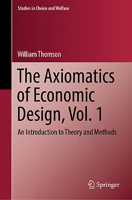 E-Book (pdf) The Axiomatics of Economic Design, Vol. 1 von William Thomson