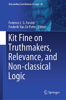 Livre Relié Kit Fine on Truthmakers, Relevance, and Non-classical Logic de 