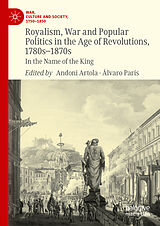 eBook (pdf) Royalism, War and Popular Politics in the Age of Revolutions, 1780s-1870s de 