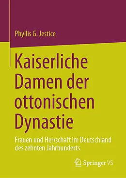 E-Book (pdf) Kaiserliche Damen der ottonischen Dynastie von Phyllis G. Jestice