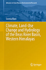 eBook (pdf) Climate, Land-Use Change and Hydrology of the Beas River Basin, Western Himalayas de Seema Rani