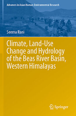 Couverture cartonnée Climate, Land-Use Change and Hydrology of the Beas River Basin, Western Himalayas de Seema Rani