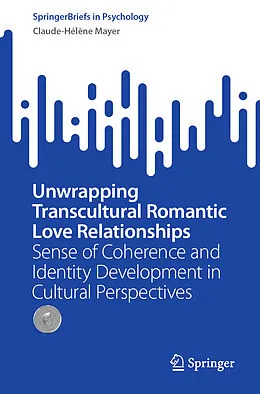 E-Book (pdf) Unwrapping Transcultural Romantic Love Relationships von Claude-Hélène Mayer
