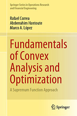 Fester Einband Fundamentals of Convex Analysis and Optimization von Rafael Correa, Marco A. López, Abderrahim Hantoute