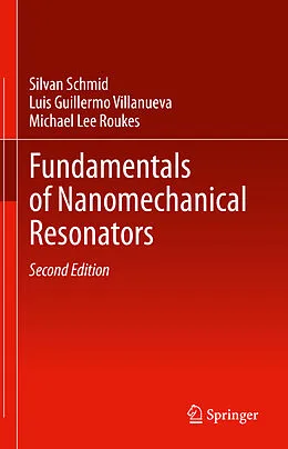 E-Book (pdf) Fundamentals of Nanomechanical Resonators von Silvan Schmid, Luis Guillermo Villanueva, Michael Lee Roukes