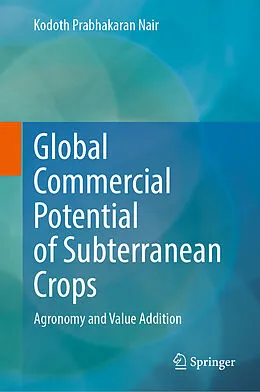 E-Book (pdf) Global Commercial Potential of Subterranean Crops von Kodoth Prabhakaran Nair