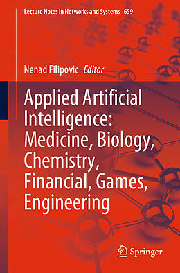 Couverture cartonnée Applied Artificial Intelligence: Medicine, Biology, Chemistry, Financial, Games, Engineering de 