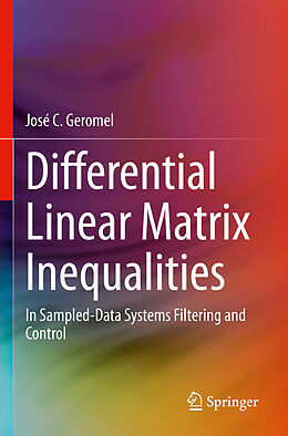 Couverture cartonnée Differential Linear Matrix Inequalities de José C. Geromel