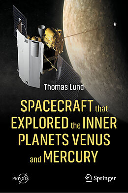 Livre Relié Spacecraft that Explored the Inner Planets Venus and Mercury de Thomas Lund