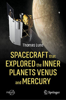 E-Book (pdf) Spacecraft that Explored the Inner Planets Venus and Mercury von Thomas Lund