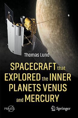 Couverture cartonnée Spacecraft that Explored the Inner Planets Venus and Mercury de Thomas Lund