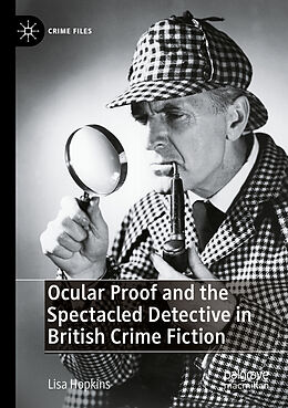 Couverture cartonnée Ocular Proof and the Spectacled Detective in British Crime Fiction de Lisa Hopkins