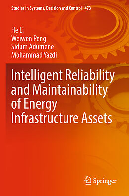 Couverture cartonnée Intelligent Reliability and Maintainability of Energy Infrastructure Assets de He Li, Mohammad Yazdi, Sidum Adumene