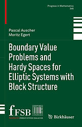 eBook (pdf) Boundary Value Problems and Hardy Spaces for Elliptic Systems with Block Structure de Pascal Auscher, Moritz Egert