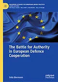 E-Book (pdf) The Battle for Authority in European Defence Cooperation von Felix Biermann