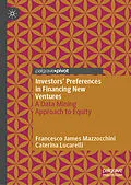 E-Book (pdf) Investors' Preferences in Financing New Ventures von Francesco James Mazzocchini, Caterina Lucarelli