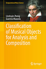 eBook (pdf) Classification of Musical Objects for Analysis and Composition de Linshujie Zheng, Guerino Mazzola