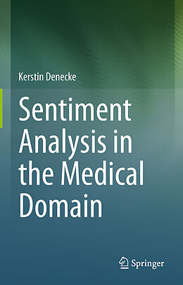 Livre Relié Sentiment Analysis in the Medical Domain de Kerstin Denecke
