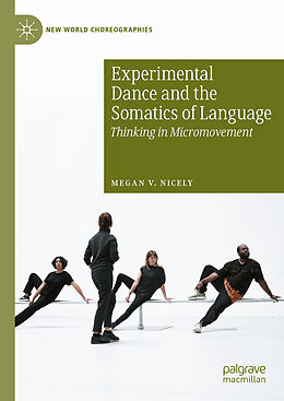 Livre Relié Experimental Dance and the Somatics of Language de Megan V. Nicely