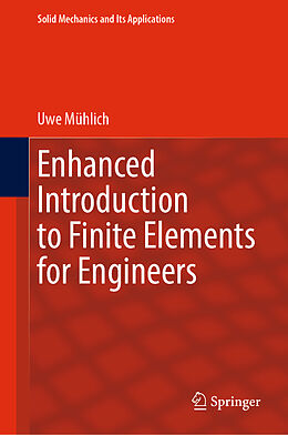 Livre Relié Enhanced Introduction to Finite Elements for Engineers de Uwe Mühlich