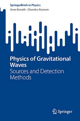 E-Book (pdf) Physics of Gravitational Waves von Arun Kenath, Chandra Sivaram