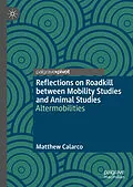 E-Book (pdf) Reflections on Roadkill between Mobility Studies and Animal Studies von Matthew Calarco